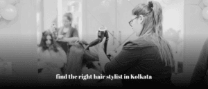 right hair stylist in Kolkata